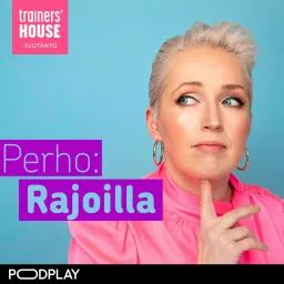 Perho: Rajoilla Podcast artwork