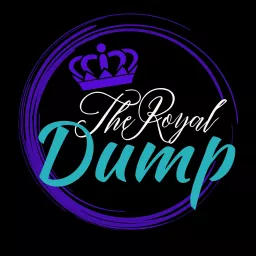 The Royal Dump Podcast artwork