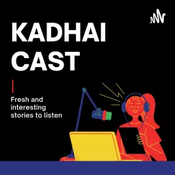 Kadhai Cast 21 - Tamil Podcast artwork