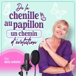 De la chenille au papillon, un chemin d'évolution