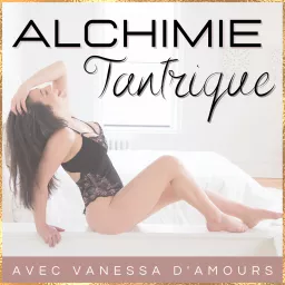 Alchimie Tantrique Podcast artwork