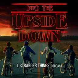 Into The Upside Down: A Stranger Things Podcast artwork