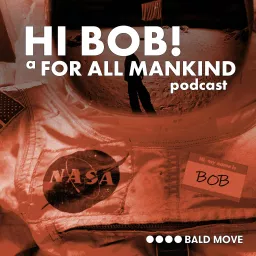 Hi Bob! A For All Mankind Podcast