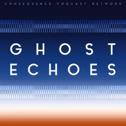 Ghost Echoes Podcast artwork