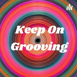 Keep On Grooving Podcast artwork