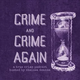 Crime and Crime Again Podcast artwork