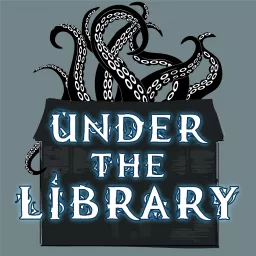 Under the Library - A Call of Cthulhu Podcast artwork