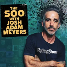The 500 with Josh Adam Meyers Podcast artwork
