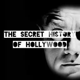The Secret History Of Hollywood Podcast artwork