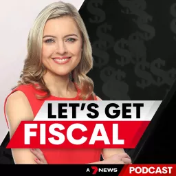 Let's Get Fiscal - a money podcast from 7NEWS artwork