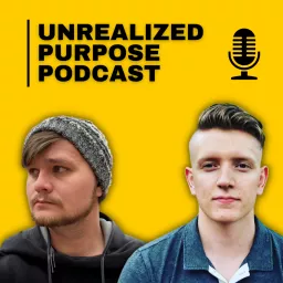 Unrealized Purpose Podcast artwork