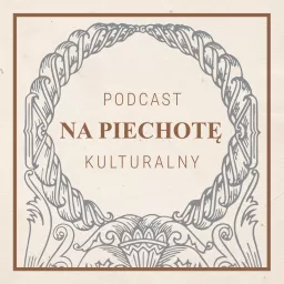 Na Piechotę. Podcast kulturalny artwork