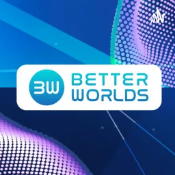 Better Worlds