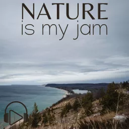 Nature Is My Jam Podcast artwork