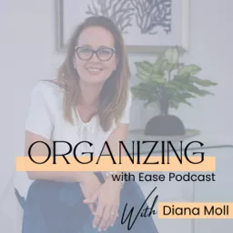 Organizing with Ease Podcast artwork