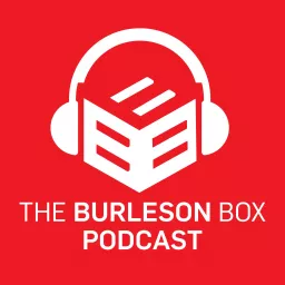 The Burleson Box: A Podcast from Dustin Burleson, DDS, MBA artwork