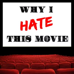 Why I Hate This Movie Podcast artwork