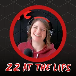 22 at the Lips Podcast artwork