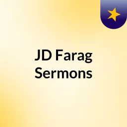 JD Farag Sermons