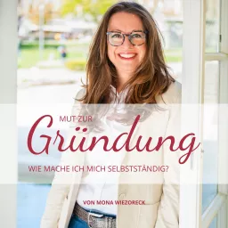 Mut zur Gründung - Wie mache ich mich selbstständig?