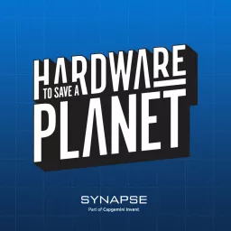 Hardware to Save a Planet Podcast artwork
