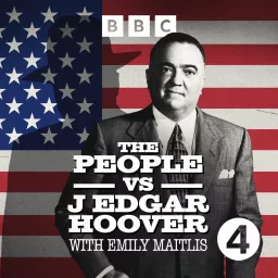 The People vs J Edgar Hoover Podcast artwork