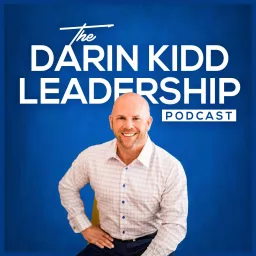 The Darin Kidd Leadership Podcast artwork