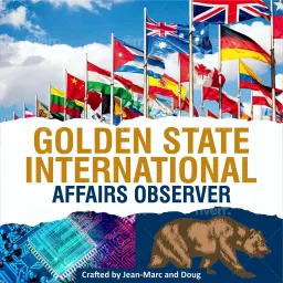 Golden State International Affairs Observer Podcast artwork
