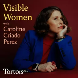 Visible Women with Caroline Criado Perez Podcast artwork