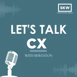 Let's Talk CX Podcast artwork