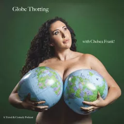 Globe Thotting with Chelsea Frank Podcast artwork