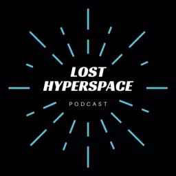 Lost Hyperspace: Star Wars podcast