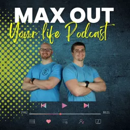 Max Out Your Life Podcast artwork