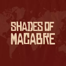 Shades Of Macabre Podcast artwork