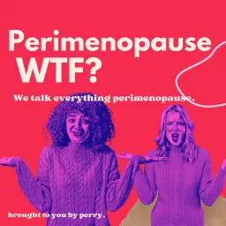 Perimenopause WTF? Podcast artwork