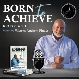 Born To Achieve Podcast artwork