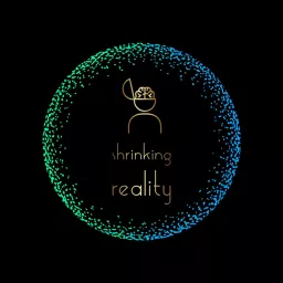 Shrinking Reality Podcast artwork