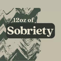 12oz of Sobriety Podcast artwork