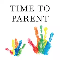 Time To Parent Podcast artwork
