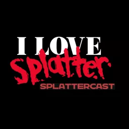 I Love Splatter Podcast artwork