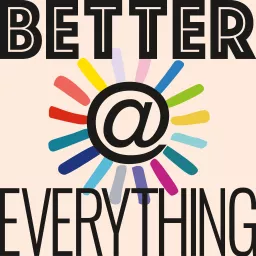 Better at Everything Podcast artwork