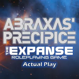 Abraxas’ Precipice, The Expanse Roleplaying Game Actual Play Podcast artwork