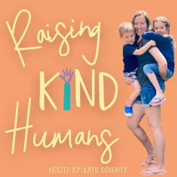 Raising Kind Humans Podcast artwork