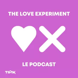 The Love Experiment : le podcast artwork
