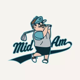 Mid-Am - A Golf Podcast artwork