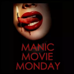 Manic Movie Monday Podcast artwork