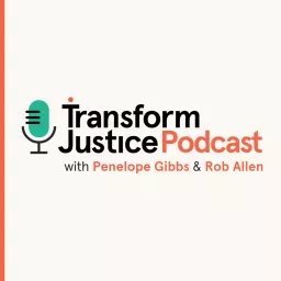 The Transform Justice Podcast