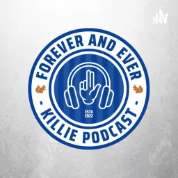 Forever and Ever Killie Podcast