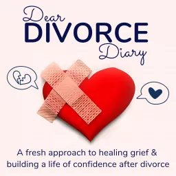 Dear Divorce Diary: A Fresh Approach To Healing Grief & Building A Life Of Confidence After Divorce Podcast artwork