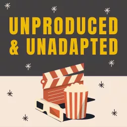 Unproduced and Unadapted Podcast artwork